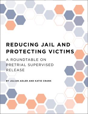 Reducing Jail And Protecting Victims: A Roundtable On Pretrial ...